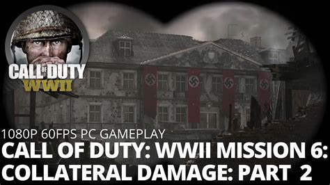 Call Of Duty Ww2 Walkthrough Gameplay Part 7 Collateral Damage Campaign Mission 6 Cod World