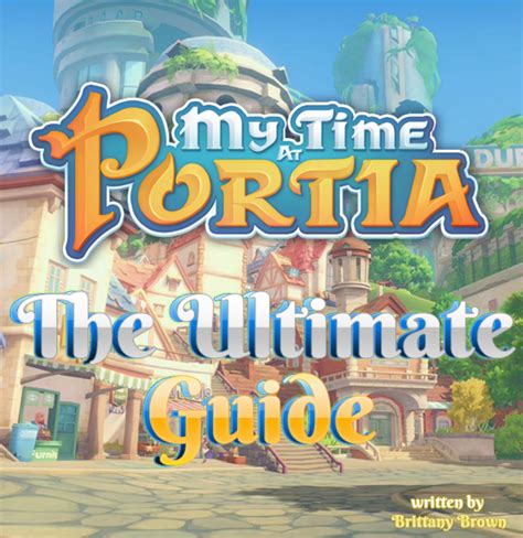 The Ultimate My Time At Portia Guide Tips Tricks And How To Make