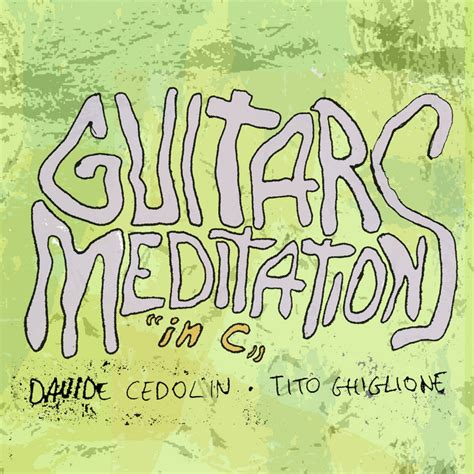 Guitar Meditations In C Davide Cedolin And Tito Ghiglione Davide