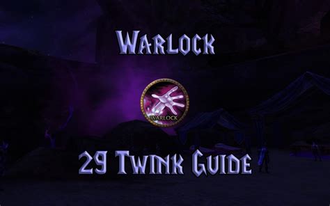 Wow Classic Level 29 Warlock Twink Guide Warcraft Tavern