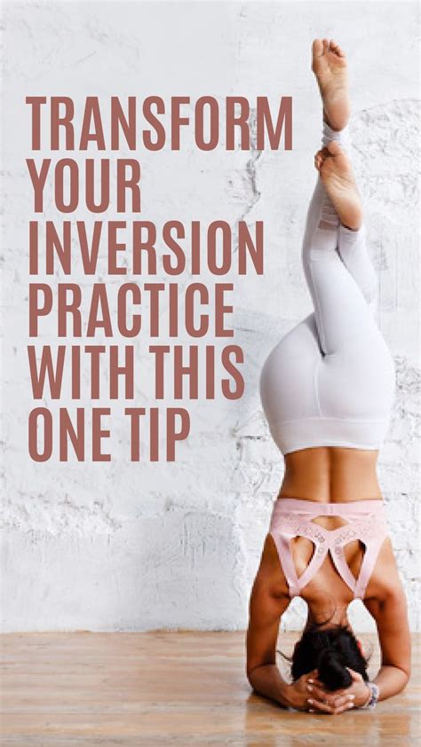 This Tip Will Totally Transform Your Inversion Practice Yoga