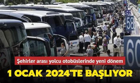 Şehirler arası otobüslerde yeni dönem 1 Ocak 2024 te başlıyor