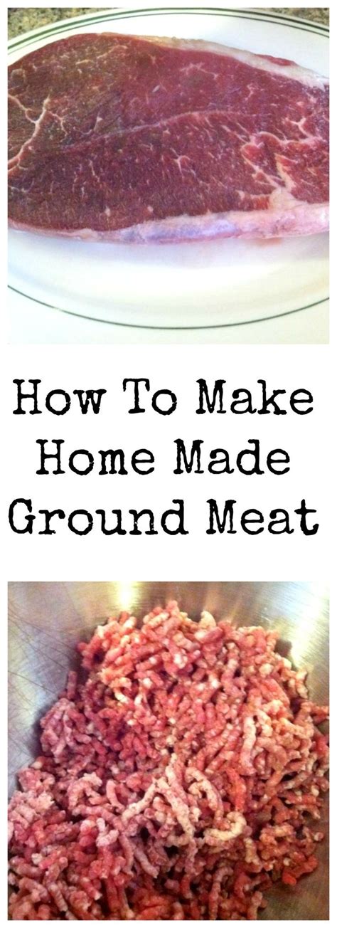 Heres A Very Easy Guide For How To Make Your Own Home Made Ground Meat