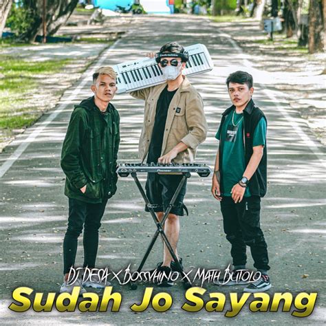 jo sayang feat bossvhino math butolo dj desa song lyrics