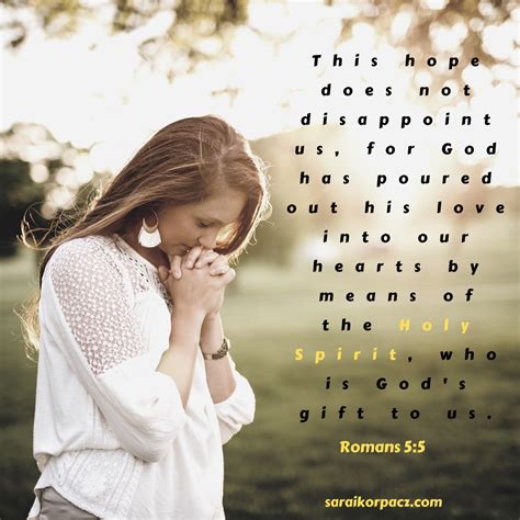 This Hope Does Not Disappoint Us For God Has Poured Out His Love Into