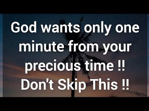 God Wants Only One Minute From Your Precious Time God S Message For