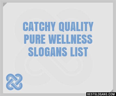 30 Catchy Quality Pure Wellness Slogans List Taglines Phrases