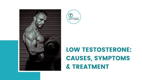 Low Testosterone Causes Symptoms And Treatment