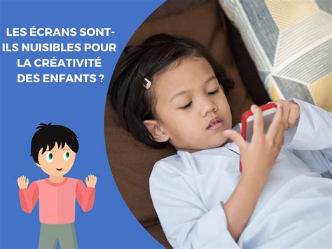 Les Crans Sont Ils Nuisibles Pour La Cr Ativit Des Enfants Dynseo