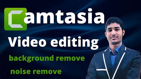 Camtasia Video Editing Background Remove By Camtasia Noise Remove