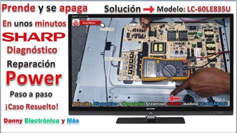 Soluci N Diagnostico Y Reparaci N Del Power Televisor Sharp Modelo Lc