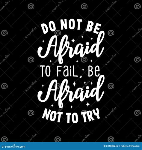 Do Not Be Afraid To Fail Be Afraid Not To Try Vector Illustration