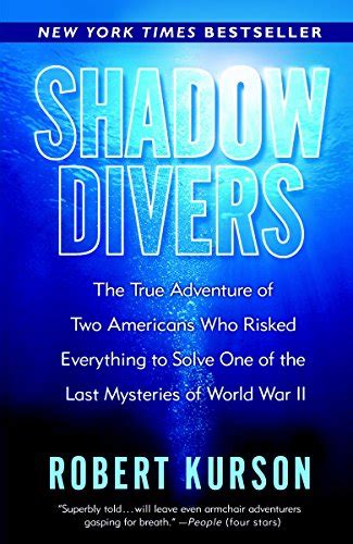 Shadow Divers The True Adventure Of Two Americans Who Risked