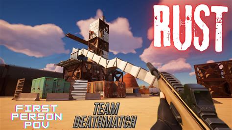 Rust🔥first Person Pov🔥team Deathmatch 0796 3940 3273 By Spectre27