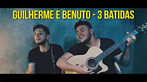 Guilherme E Benuto 3 Batidas Cover Eduardo E Rodolfo YouTube