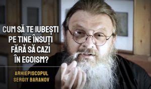 Cum Sa Te Iubesti Pe Tine Insuti Arhiepiscopul Sergiy Baranov LaTAIFAS