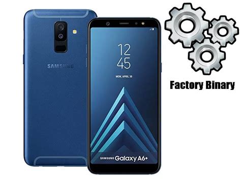 Samsung Galaxy A6 2018 Plus Sm A605f Combination Firmware