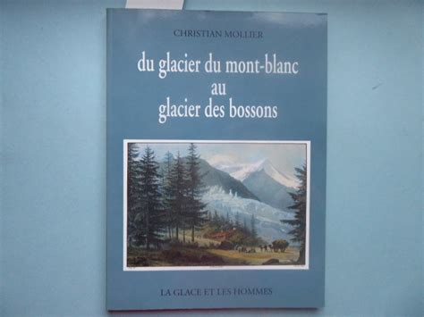 Du Glacier Du Mont Blanc Au Glacier Des Bossons Von Mollier Christian