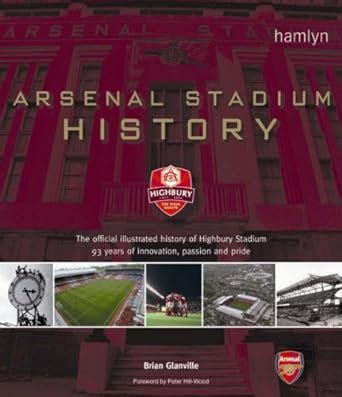 Arsenal Stadium History: Brian Glanville: 9780600612179: Amazon.com: Books