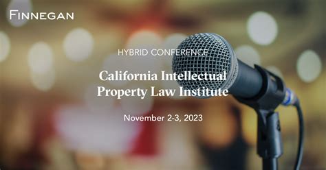 California Intellectual Property Law Institute 2023 Events Finnegan Leading Ip Law Firm