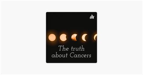 ‎the Truth About Cancers♋️ On Apple Podcasts