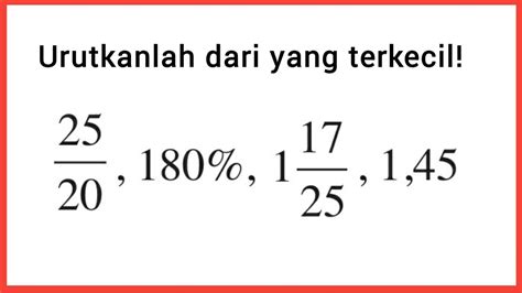 Cara Mudah Mengurutkan Pecahan Berbeda Bentuk Dari Yang Terkecil Youtube