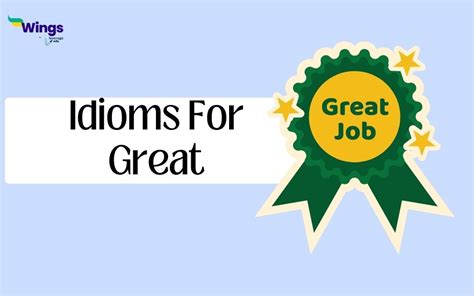 Top 11 Idioms For Great You Should Know Leverage Edu