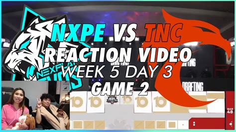 REACTING TO MPL PH S10 NXPE VS TNC GAME 2 WEEK 5 YouTube