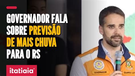 Eduardo Leite Fala Sobre Previs O De Mais Chuvas Para O Rs E Anuncia