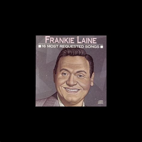 ‎16 Most Requested Songs: Frankie Laine by Frankie Laine on Apple Music