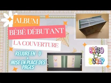 Couverture Reliure Album B B D Butant Tutorial Scrapbooking