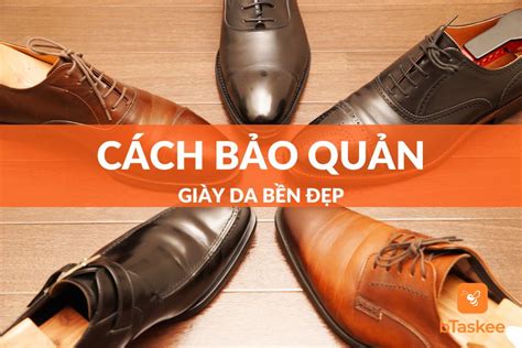 Mách Bạn Những Cách Bảo Quản Giày Da Bền Đẹp Btaskee