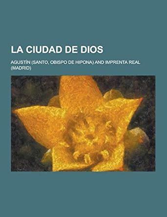 Amazon La Ciudad De Dios Spanish Edition 9781230418384 Agustin