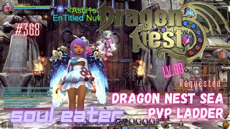 368 Soul Eater Dragon Nest SEA PVP Pre Ladder Requested YouTube