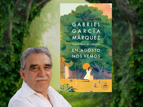 En agosto nos vemos la novela póstuma de García Márquez Bicaalú