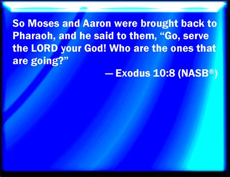 Exodus And Moses And Aaron Were Brought Again To Pharaoh And He