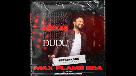 Tarkan Dudu Max Flame B A Remix YouTube