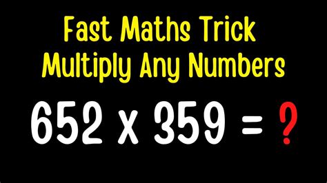 Fast And Easy Way To Multiply Any Numbers Youtube