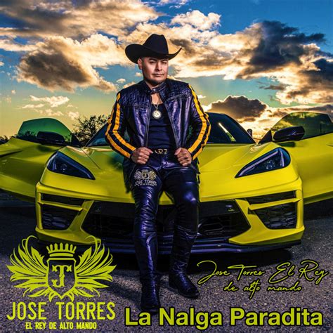 La Nalga Paradita Song And Lyrics By Jose Torres El Rey De Alto Mando