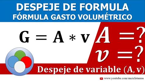 Despeje De Formula Gasto Volum Trico En Funci N A La Velocidad Y Rea