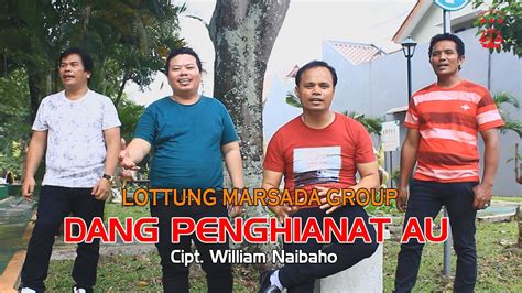 Dang Penghianat Au Lottung Marsada Group Single Terbaru Lagu Batak Terbaru Youtube