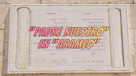 Padre Nuestro En Arameo Cantado Recitado Y Traducido Youtube