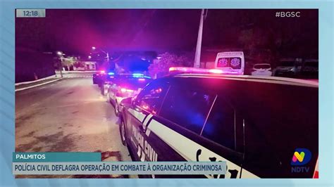 Polícia Civil Deflagra Operação Em Combate à Organização Criminosa Em