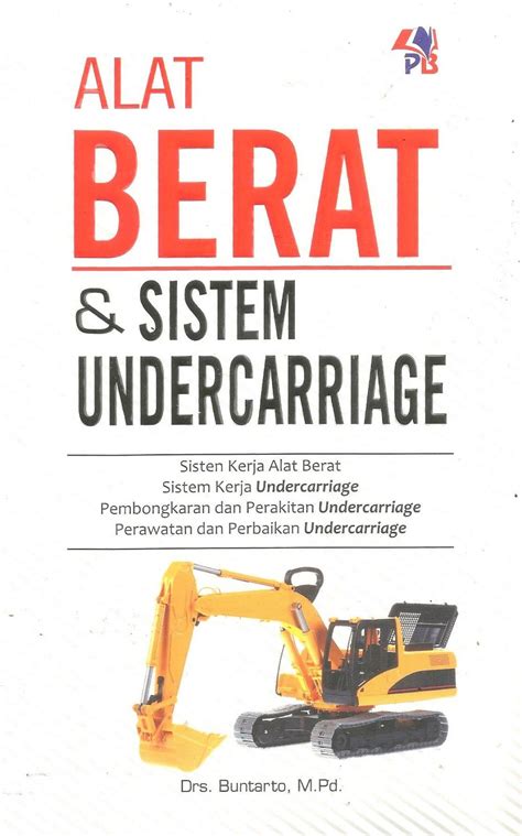 Golek Buku Jual Buku Alat Berat Dan Penggunaannya Oleh Ir Rochmanhadi