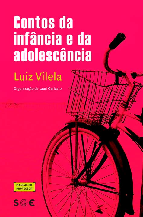 Contos Da Inf Ncia E Adolesc Ncia De Luiz Vilela Pnld E E Docente