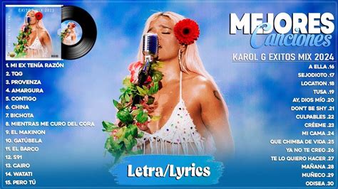 Karol G Letra Grandes Xitos De Karol G Mejores Canciones De