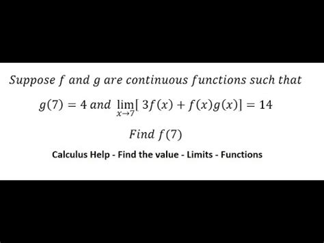 Suppose F And G Are Continuous Functions Such That G 7 4 And Lim X7