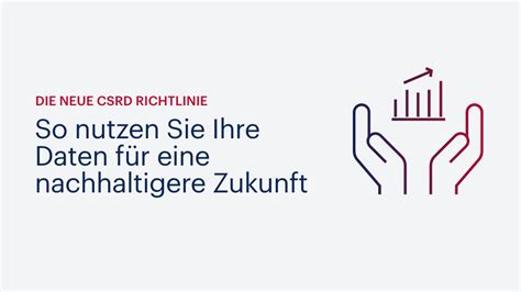 Csrd Richtlinie So Nutzen Sie Ihre Daten Für Mehr Nachhaltigkeit