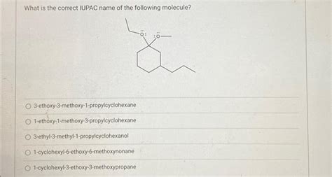 Solved What Is The Correct Iupac Name Of The Following Chegg