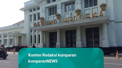 Pemprov Jabar Anggarkan Rp 4 1 M Untuk Perbaiki Gedung Merdeka Bandung